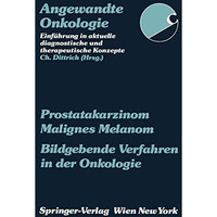 Prostatakarzinom Malignes Melanom Bildgebende Verfahren in der Onkologie [Paperback]