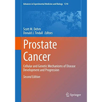 Prostate Cancer: Cellular and Genetic Mechanisms of Disease Development and Prog [Hardcover]