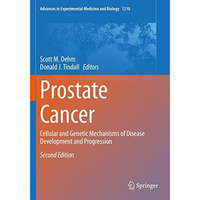 Prostate Cancer: Cellular and Genetic Mechanisms of Disease Development and Prog [Paperback]