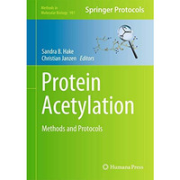 Protein Acetylation: Methods and Protocols [Hardcover]