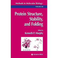 Protein Structure, Stability, and Folding [Hardcover]