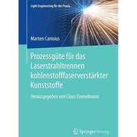 Prozessg?te f?r das Laserstrahltrennen kohlenstofffaserverst?rkter Kunststoffe [Paperback]