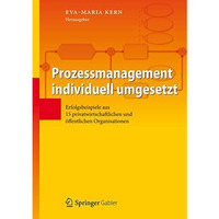 Prozessmanagement individuell umgesetzt: Erfolgsbeispiele aus 15 privatwirtschaf [Hardcover]