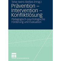 Pr?vention - Intervention - Konfliktl?sung: P?dagogisch-psychologische F?rderung [Paperback]