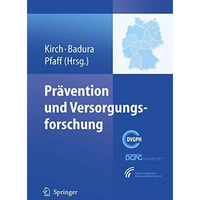 Pr?vention und Versorgungsforschung: Ausgew?hlte Beitr?ge des 2. Nationalen Pr?v [Hardcover]