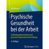 Psychische Gesundheit bei der Arbeit: Gef?hrdungsbeurteilung und gesunde Organis [Paperback]