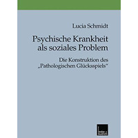 Psychische Krankheit als soziales Problem: Die Konstruktion des Pathologischen  [Paperback]