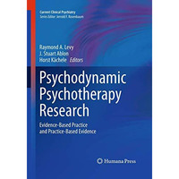 Psychodynamic Psychotherapy Research: Evidence-Based Practice and Practice-Based [Paperback]