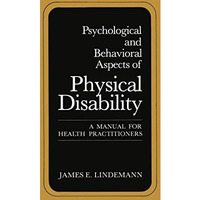 Psychological and Behavioral Aspects of Physical Disability: A Manual for Health [Paperback]