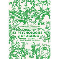 Psychologies of Ageing: Theory, Research and Practice [Hardcover]