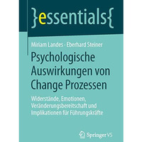 Psychologische Auswirkungen von Change Prozessen: Widerst?nde, Emotionen, Ver?nd [Paperback]