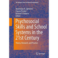 Psychosocial Skills and School Systems in the 21st Century: Theory, Research, an [Paperback]