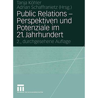 Public Relations  Perspektiven und Potenziale im 21. Jahrhundert [Paperback]