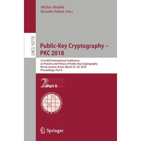 Public-Key Cryptography  PKC 2018: 21st IACR International Conference on Practi [Paperback]