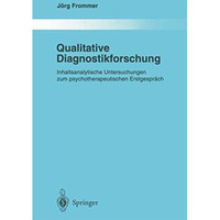 Qualitative Diagnostikforschung: Inhaltsanalytische Untersuchungen Zum Psychothe [Paperback]