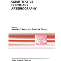 Quantitative Coronary Arteriography [Hardcover]