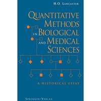 Quantitative Methods in Biological and Medical Sciences: A Historical Essay [Paperback]