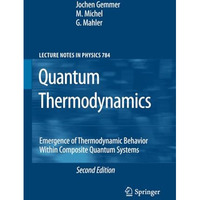 Quantum Thermodynamics: Emergence of Thermodynamic Behavior Within Composite Qua [Paperback]