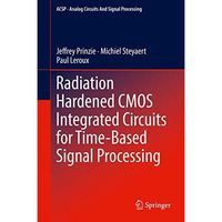 Radiation Hardened CMOS Integrated Circuits for Time-Based Signal Processing [Hardcover]