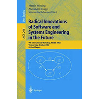 Radical Innovations of Software and Systems Engineering in the Future: 9th Inter [Paperback]