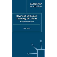 Raymond Williamss Sociology of Culture: A Critical Reconstruction [Paperback]