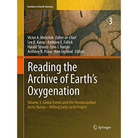 Reading the Archive of Earths Oxygenation: Volume 3: Global Events and the Fenn [Paperback]