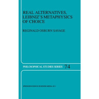 Real Alternatives, Leibnizs Metaphysics of Choice [Paperback]