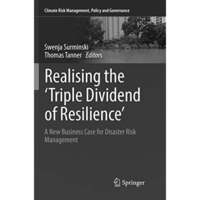 Realising the 'Triple Dividend of Resilience': A New Business Case for Disaster  [Paperback]