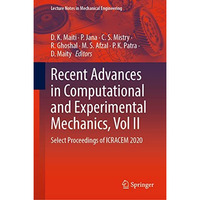 Recent Advances in Computational and Experimental Mechanics, Vol II: Select Proc [Hardcover]