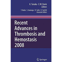 Recent Advances in Thrombosis and Hemostasis [Hardcover]