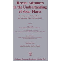 Recent Advances in the Understanding of Solar Flares: Proceedings of the U.S.-Ja [Paperback]