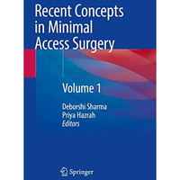 Recent Concepts in Minimal Access Surgery: Volume 1 [Paperback]