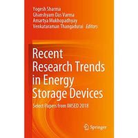 Recent Research Trends in Energy Storage Devices: Select Papers from IMSED 2018 [Paperback]