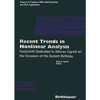 Recent Trends in Nonlinear Analysis: Festschrift Dedicated to Alfonso Vignoli on [Paperback]