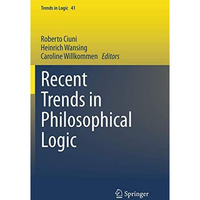 Recent Trends in Philosophical Logic [Paperback]