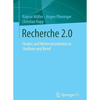 Recherche 2.0: Finden und Weiterverarbeiten in Studium und Beruf [Paperback]