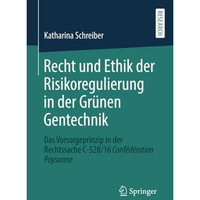 Recht und Ethik der Risikoregulierung in der Gr?nen Gentechnik: Das Vorsorgeprin [Paperback]