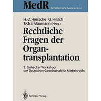 Rechtliche Fragen der Organtransplantation: 3. Einbecker Workshop der Deutschen  [Paperback]