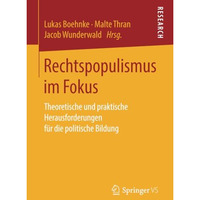 Rechtspopulismus im Fokus: Theoretische und praktische Herausforderungen f?r die [Paperback]