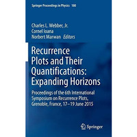 Recurrence Plots and Their Quantifications: Expanding Horizons: Proceedings of t [Hardcover]