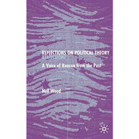 Reflections on Political Theory: A Voice of Reason from the Past [Hardcover]