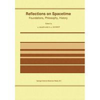 Reflections on Spacetime: Foundations, Philosophy, History [Paperback]