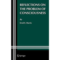 Reflections on the Problem of Consciousness [Hardcover]