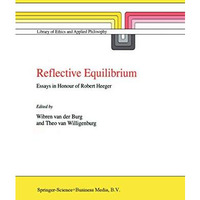 Reflective Equilibrium: Essays in Honour of Robert Heeger [Paperback]