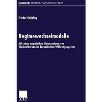 Regimewechselmodelle: Mit einer empirischen Untersuchung von Wechselkursen im Eu [Paperback]