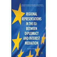 Regional Representations in the EU: Between Diplomacy and Interest Mediation [Hardcover]