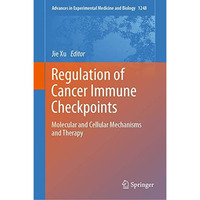 Regulation of Cancer Immune Checkpoints: Molecular and Cellular Mechanisms and T [Hardcover]