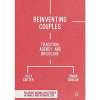 Reinventing Couples: Tradition, Agency and Bricolage [Hardcover]