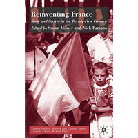 Reinventing France: State and Society in the Twenty-First Century [Hardcover]