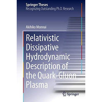 Relativistic Dissipative Hydrodynamic Description of the Quark-Gluon Plasma [Hardcover]